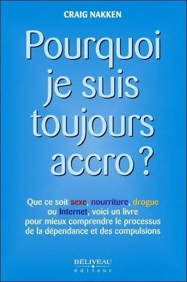 Couverture : Pourquoi je suis toujours accro ?