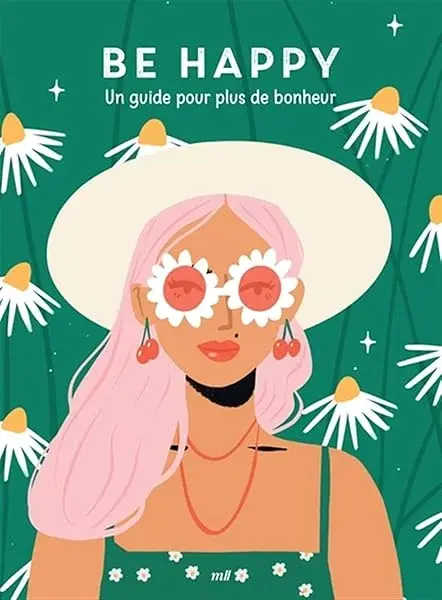 Couverture : Good vibes: Be happy: Un guide pour plus de bonheur