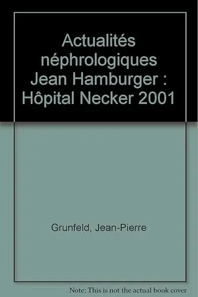 Couverture : Actualités néphrologiques Jean Hamburger: Hôpital Necker 2001