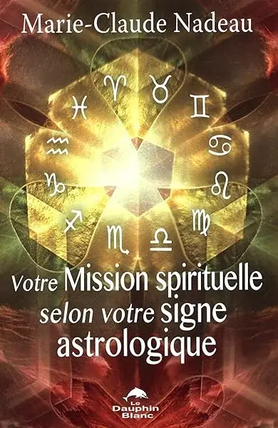 Couverture : Votre Mission spirituelle selon votre signe astrologique