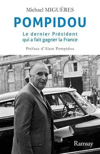 Couverture : Pompidou: le dernier president qui a fait gagner la France