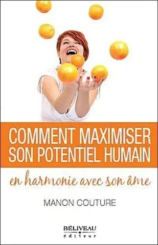 Couverture : Comment maximiser son potentiel humain en harmonie avec son âme
