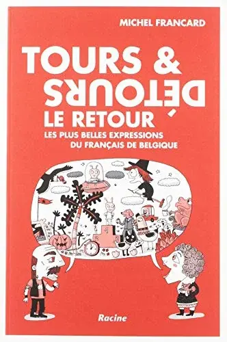 Couverture : Tours et détours: Le retour: Les plus belles expressions du français de Belgique