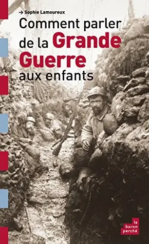 Couverture : Comment parler de la Grande Guerre aux enfants
