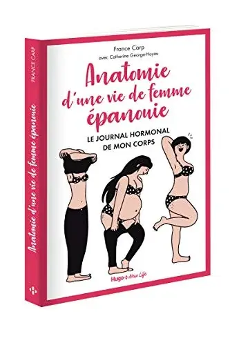 Couverture : Anatomie d'une vie de femme épanouie: Le journal hormonal de mon corps