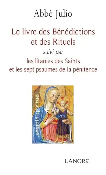 Couverture : Le livre des Bénédictions et des Rituels suivi par les litanies des Saints et les sept psaumes de la pénitence