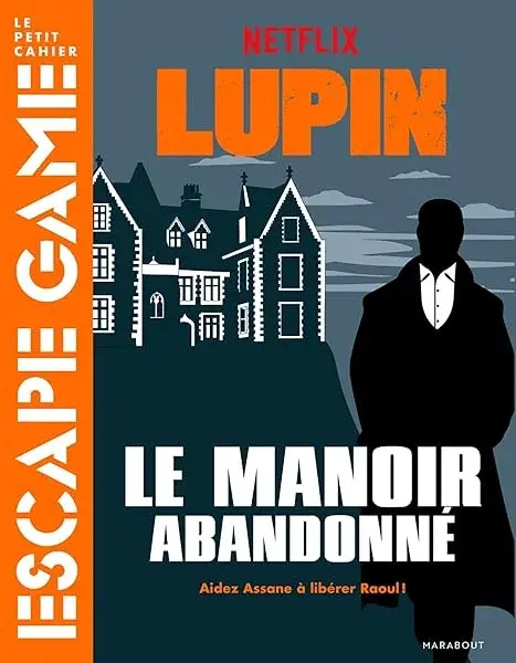 Couverture : Escape game Lupin: Le manoir abandonné