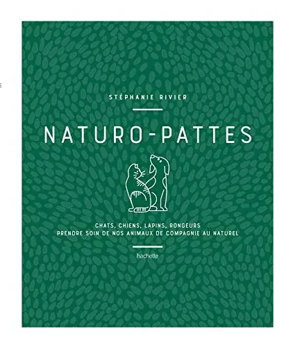 Couverture : Naturo-pattes: Prendre soin de nos animaux de compagnie au naturel