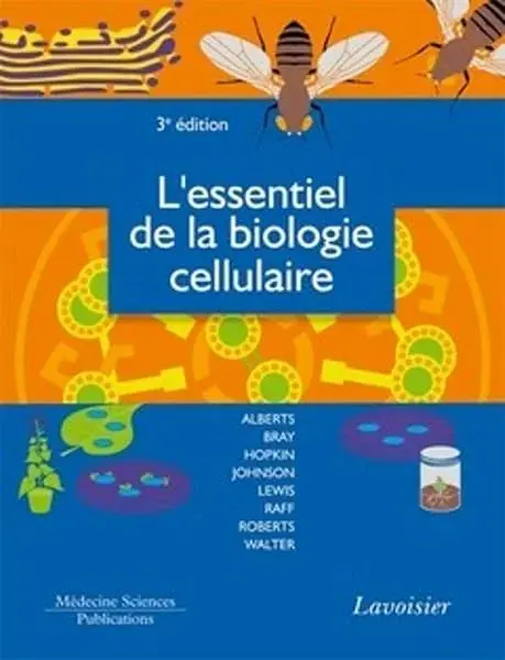 Couverture : L'essentiel de la biologie cellulaire (3° Éd.)