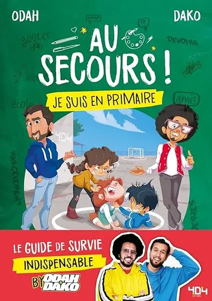 Couverture : Au secours ! Je suis en primaire: Le guide de survie indispensable by Odah et Dako: A partir de 6 ans