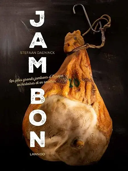 Couverture : Jambon: Les plus grands jambons d'Europe en histoires et en recettes