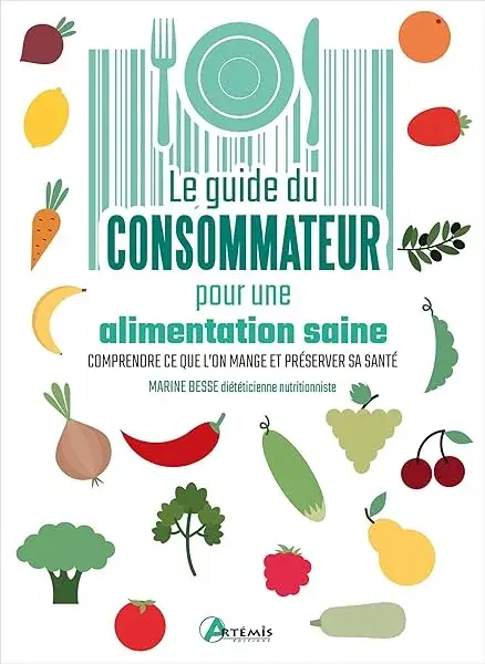 Couverture : Guide du consommateur pour une alimentation saine: Comprendre ce que l'on mange et préserver sa santé