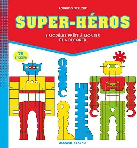 Couverture : Super-héros : 6 modèles prêts à monter et à décorer