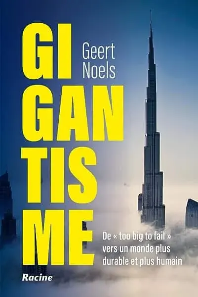 Couverture : Gigantisme: De "too big to fail" vers un monde plus durable et plus humain