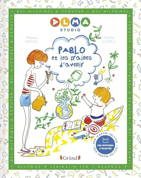 Couverture : Alma Studio: Pablo et les graines d'avenir: Album jeunesse: Dès 4 ans