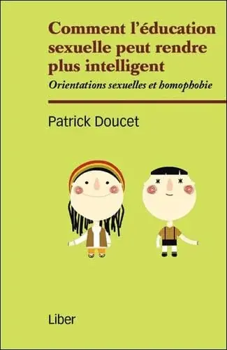 Couverture : Comment l'éducation sexuelle peut rendre intelligent: Orientations sexuelles et homophobie