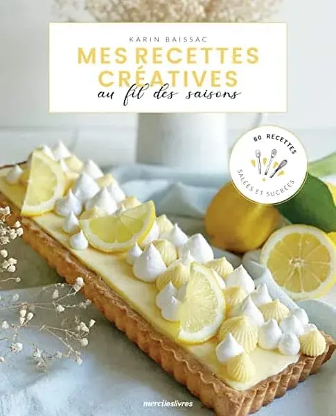 Couverture : Mes recettes créatives au fil des saison: 80 recettes salées et sucrées