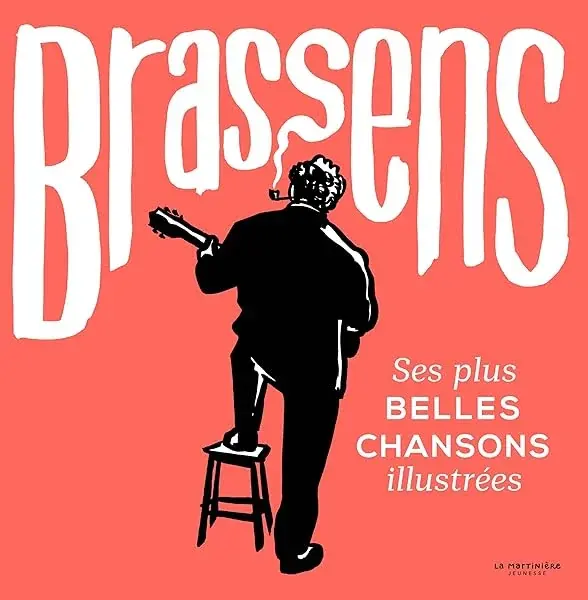 Couverture : Brassens: Ses plus belles chansons illustrées