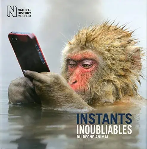 Couverture : Instants inoubliables du règne animal