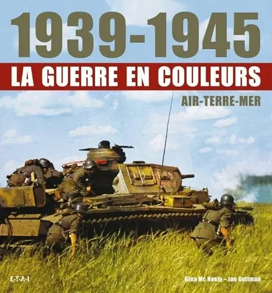 Couverture : 1939-1945, la guerre en couleurs: air, terre, mer