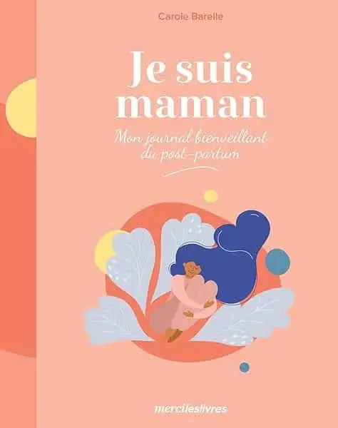 Couverture : Je suis maman: Mon journal bienveillant du post-partum