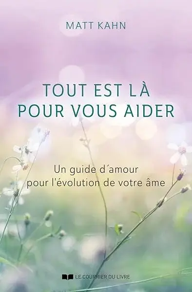 Couverture : Tout est là pour vous aider: Un guide d'amour pour l'évolution de votre âme