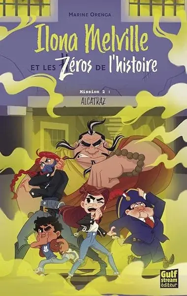Couverture : Ilona Melville et les zéros de l'histoire: Tome 2 Alcatraz