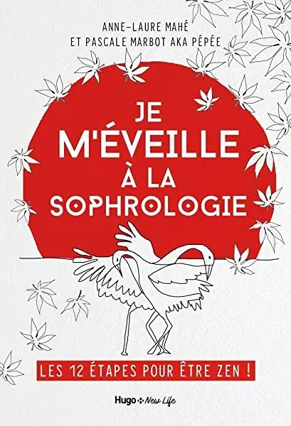 Couverture : Je m'éveille à la Sophrologie: Les 12 étapes pour être Zen !