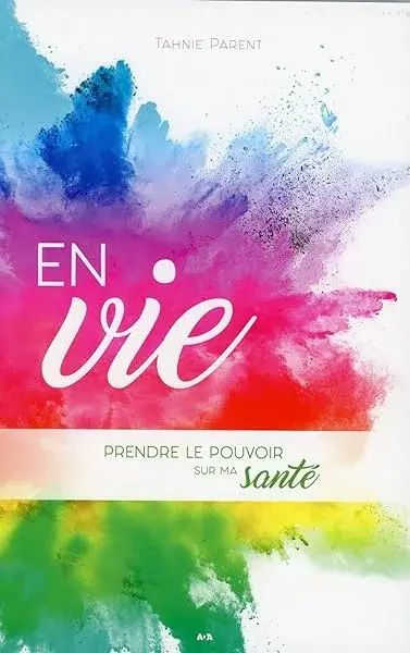 Couverture : En vie: Prendre le pouvoir sur ma santé