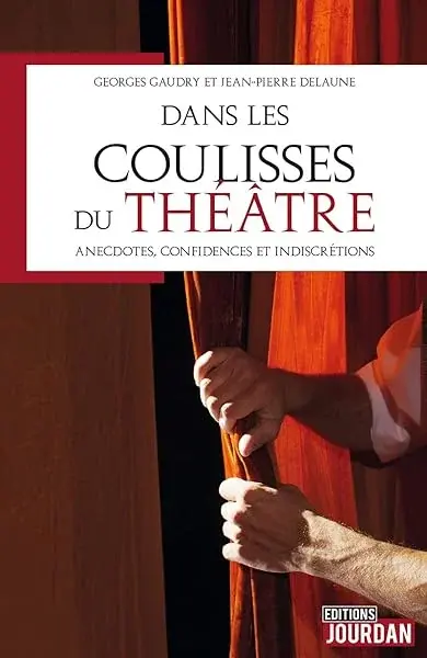 Couverture : Dans les coulisses du théâtre: Anecdotes, confidences et indiscrétions