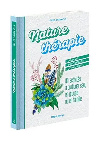 Couverture : Nature thérapie: 80 activités à pratiquer seul, en groupe ou en famille