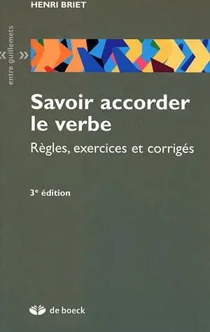 Couverture : Savoir accorder le verbe : Règles, exercices et corrigés