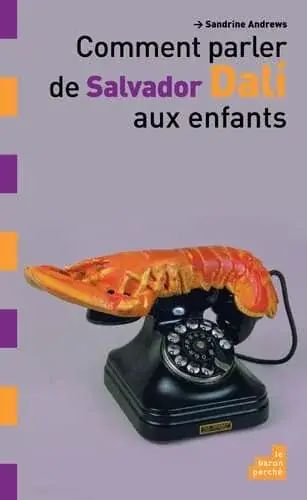 Couverture : Comment parler de Salvador Dali aux enfants