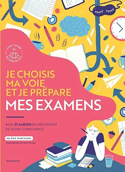 Couverture : Je choisis ma voie et je prépare mes examens: Avec 27 audios de méditation en pleine conscience
