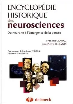 Couverture : Encyclopédie historique des neurosciences: Du neurone à l’émergence de la pensée