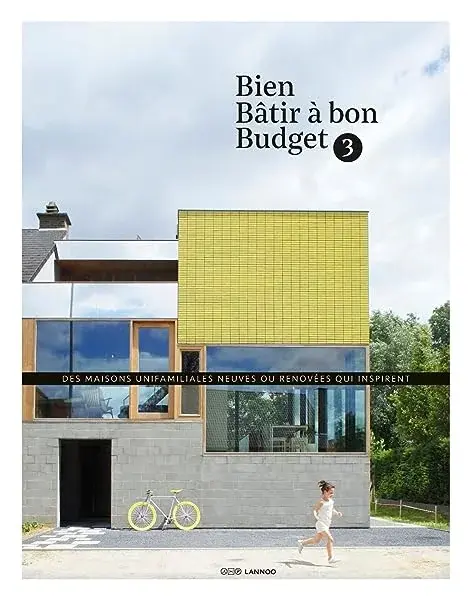 Couverture : Bien bâtir à bon budget 3: 50 habitations unifamiliales créatives et affordables