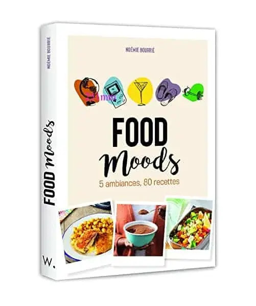 Couverture : Food Moods: 5 ambiances, 80 recettes