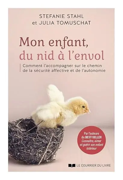 Couverture : Mon enfant, du nid à l'envol: Comment l'acommpagner sur le chemin de la sécurité affective et de l'