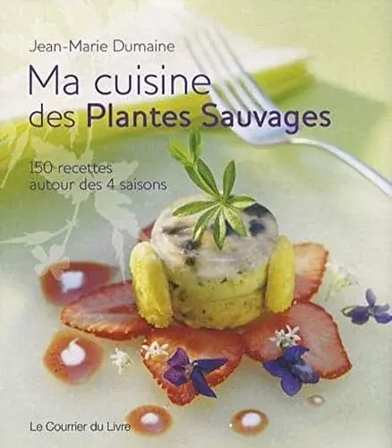 Couverture : Ma cuisine des plantes sauvages: 150 recettes autour des 4 saisons