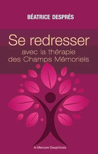 Couverture : Se redresser avec la Thérapie des Champs Mémoriels