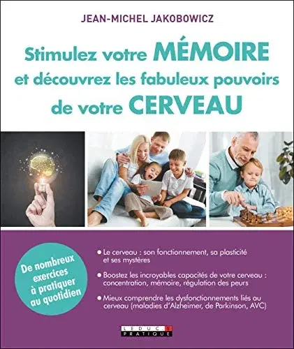 Couverture : Stimulez votre mémoire et découvrez les fabuleux pouvoirs de votre cerveau