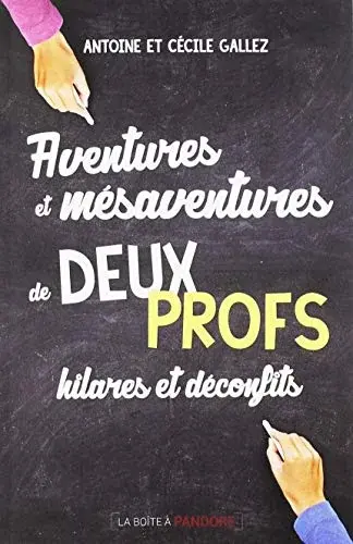 Couverture : Aventures et mésaventures de deux profs hilares et déconfits