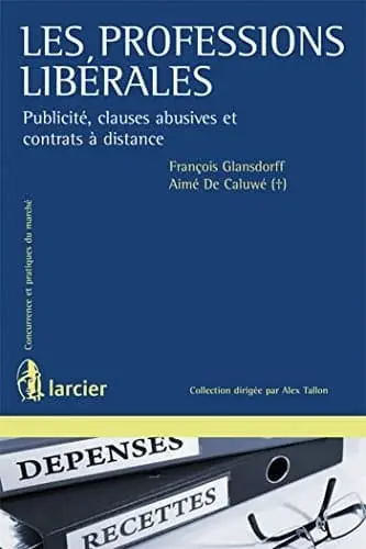 Couverture : Les professions libérales: Publicité, clauses abusives et contrats à distance