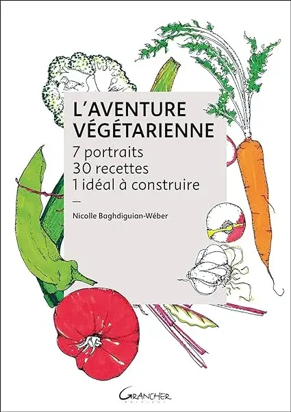Couverture : L'Aventure végétarienne: 7 portraits: 30 recettes: 1 idéal à construire