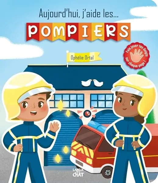 Couverture : Je peux tout faire: Aujourd'hui, j'aide… les pompiers: Livre d'éveil: Dès 24 mois