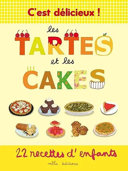 Couverture : C’est délicieux ! Les tartes et les cakes