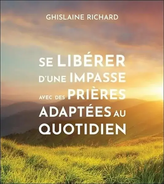 Couverture : Se libérer d'une impasse avec des prières adaptées au quotidien