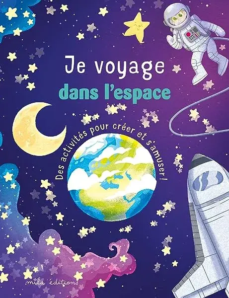 Couverture : Je voyage dans l'espace: Des activités pour créer et s'amuser!