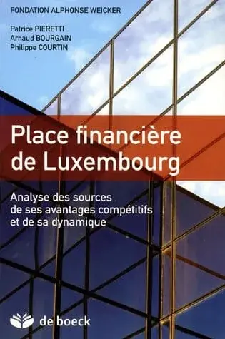 Couverture : Place financière de Luxembourg: Analyse des sources de ses avantages compétitifs et de sa dynamique