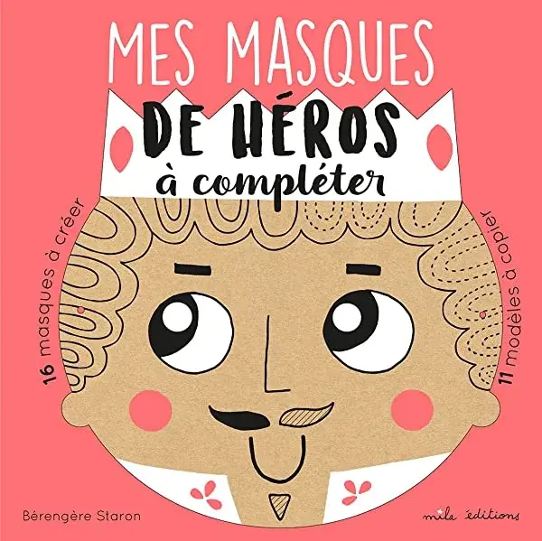 Couverture : 16 masqies de héros à créer, à compléter